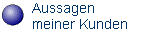 Aussagen 
meiner Kunden